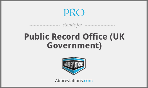 PRO - Public Record Office (UK Government)