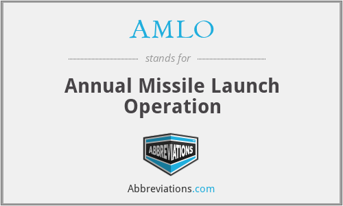 AMLO - Annual Missile Launch Operation