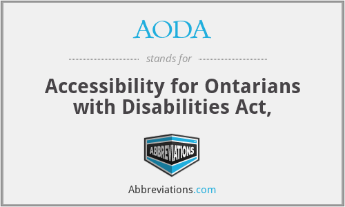 AODA - Accessibility for Ontarians with Disabilities Act,