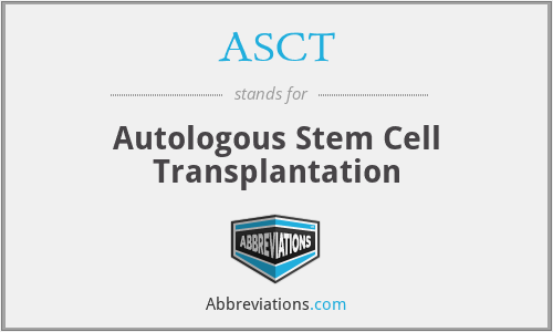ASCT - Autologous Stem Cell Transplantation