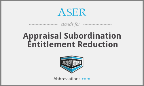 ASER - Appraisal Subordination Entitlement Reduction