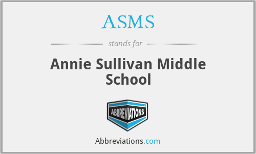 ASMS - Annie Sullivan Middle School