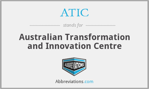 ATIC - Australian Transformation and Innovation Centre