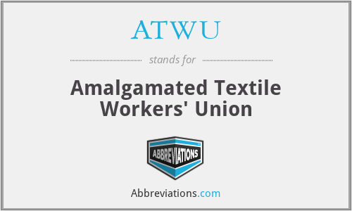 ATWU - Amalgamated Textile Workers' Union