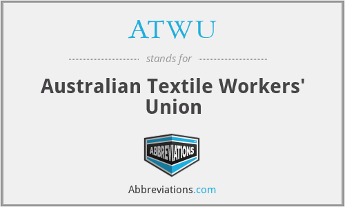 ATWU - Australian Textile Workers' Union
