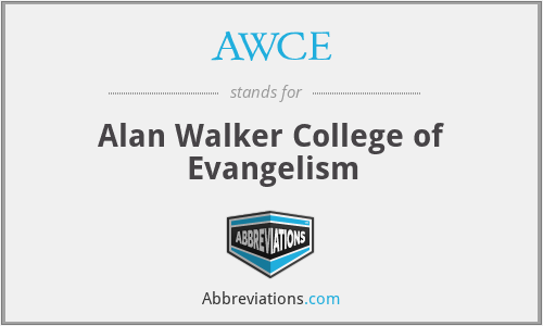 AWCE - Alan Walker College of Evangelism