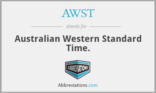 AWST - Australian Western Standard Time.