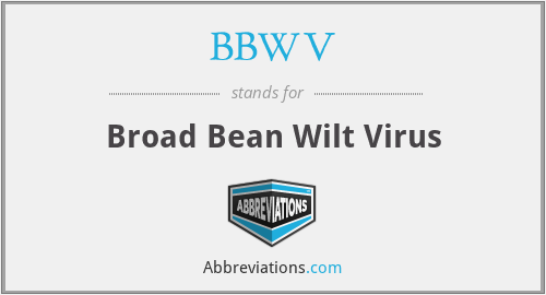BBWV - Broad Bean Wilt Virus