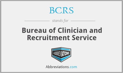BCRS - Bureau of Clinician and Recruitment Service