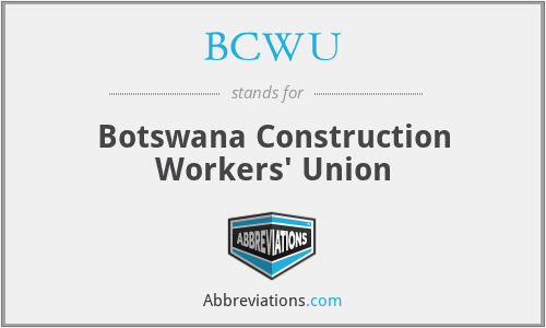 BCWU - Botswana Construction Workers' Union