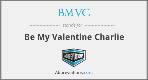 BMVC - Be My Valentine Charlie