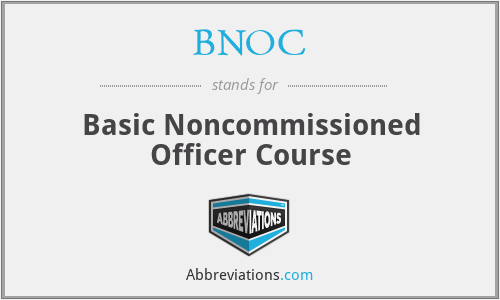 BNOC - Basic Noncommissioned Officer Course