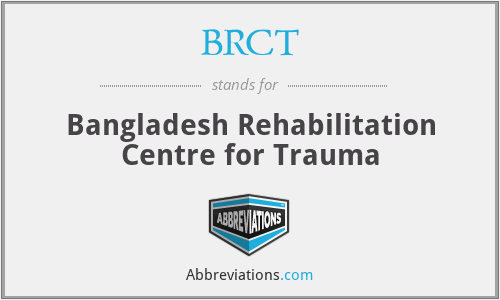 BRCT - Bangladesh Rehabilitation Centre for Trauma