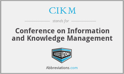CIKM - Conference on Information and Knowledge Management