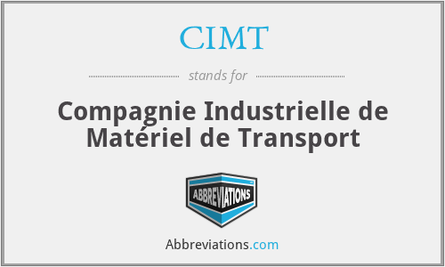 CIMT - Compagnie Industrielle de Matériel de Transport