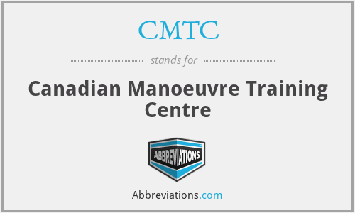 CMTC - Canadian Manoeuvre Training Centre