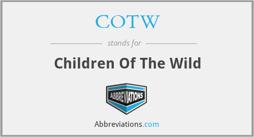 COTW - Children Of The Wild