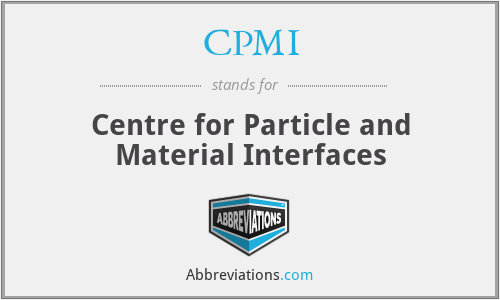 CPMI - Centre for Particle and Material Interfaces