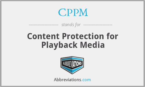 CPPM - Content Protection for Playback Media