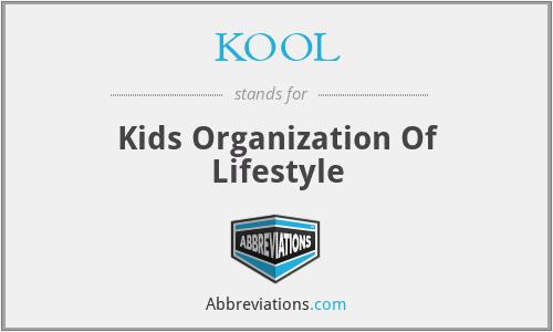KOOL - Kids Organization Of Lifestyle