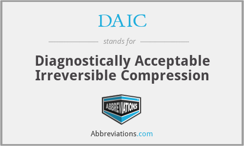 DAIC - Diagnostically Acceptable Irreversible Compression