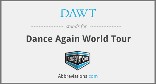 DAWT - Dance Again World Tour