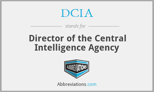 DCIA - Director of the Central Intelligence Agency