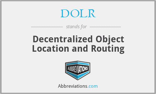 DOLR - Decentralized Object Location and Routing