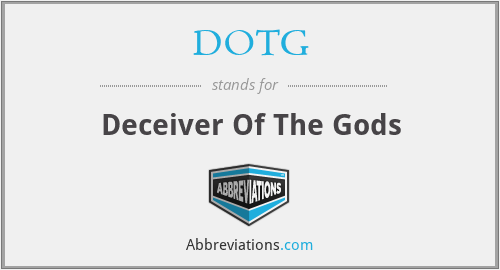 DOTG - Deceiver Of The Gods