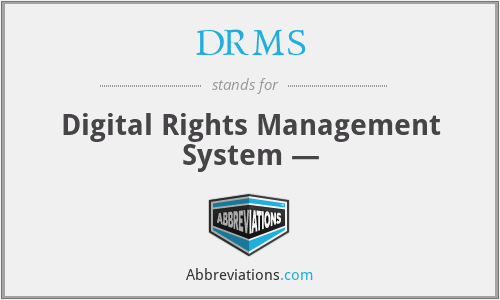 DRMS - Digital Rights Management System —