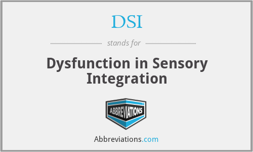 DSI - Dysfunction in Sensory Integration
