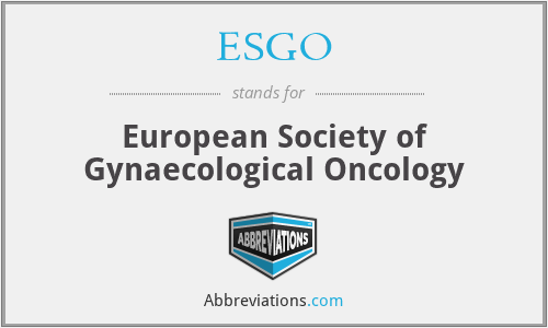 ESGO - European Society of Gynaecological Oncology