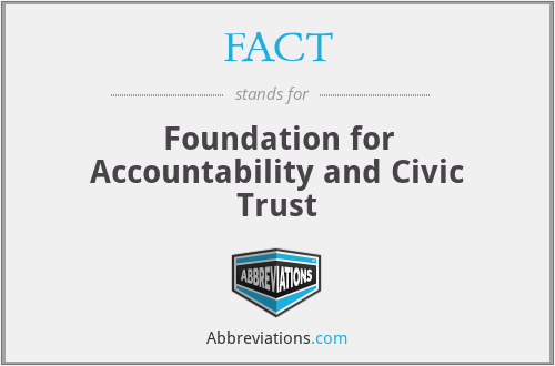 FACT - Foundation for Accountability and Civic Trust