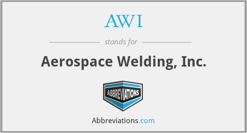 AWI - Aerospace Welding, Inc.