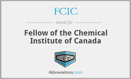 FCIC - Fellow of the Chemical Institute of Canada
