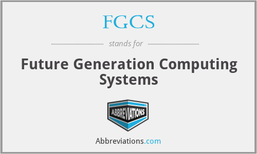 FGCS - Future Generation Computing Systems