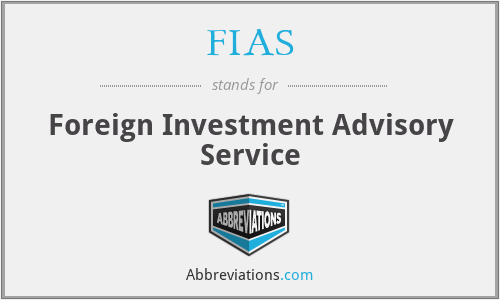 FIAS - Foreign Investment Advisory Service