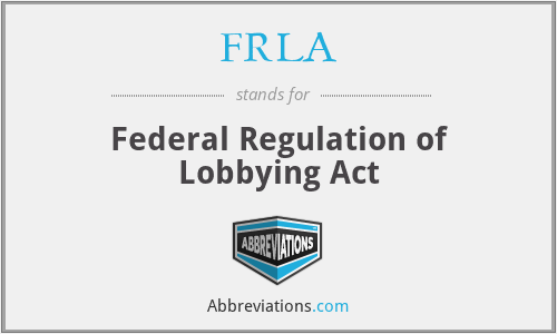 FRLA - Federal Regulation of Lobbying Act