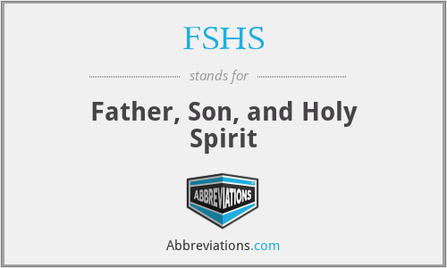 FSHS - Father, Son, and Holy Spirit