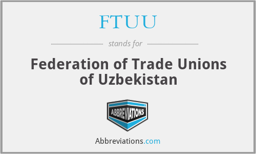 FTUU - Federation of Trade Unions of Uzbekistan