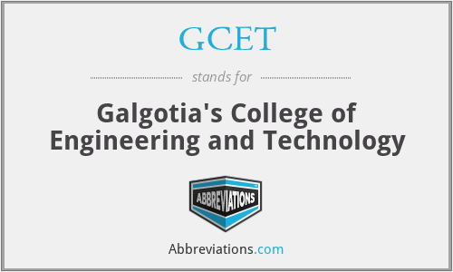 GCET - Galgotia's College of Engineering and Technology