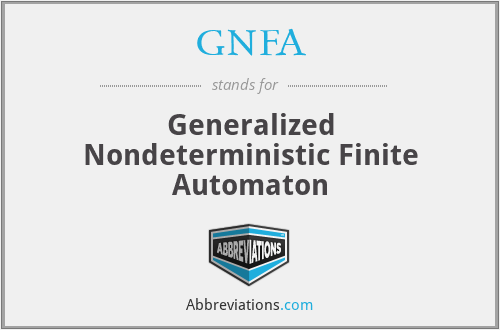 GNFA - Generalized Nondeterministic Finite Automaton