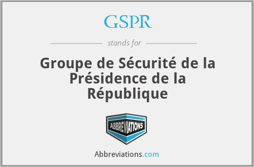 GSPR - Groupe de Sécurité de la Présidence de la République