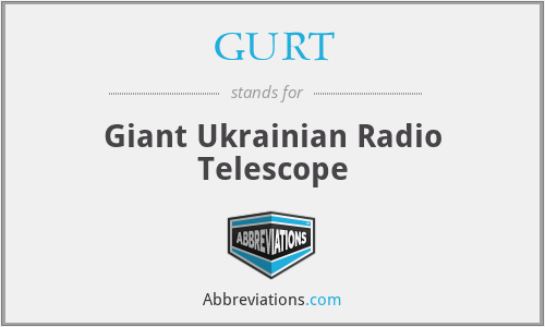 GURT - Giant Ukrainian Radio Telescope