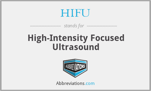 HIFU - High-Intensity Focused Ultrasound
