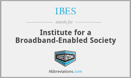 IBES - Institute for a Broadband-Enabled Society