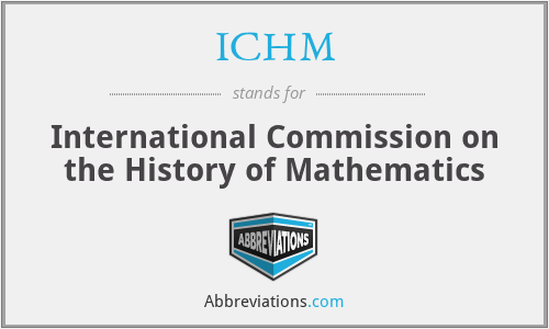 ICHM - International Commission on the History of Mathematics