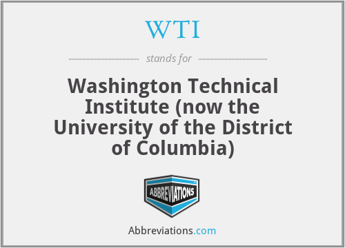 WTI - Washington Technical Institute (now the University of the District of Columbia)