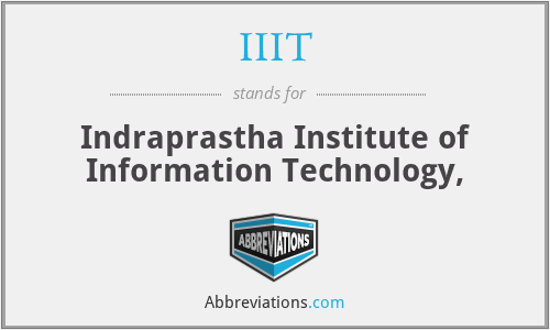 IIIT - Indraprastha Institute of Information Technology,