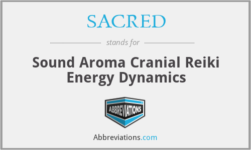 SACRED - Sound Aroma Cranial Reiki Energy Dynamics